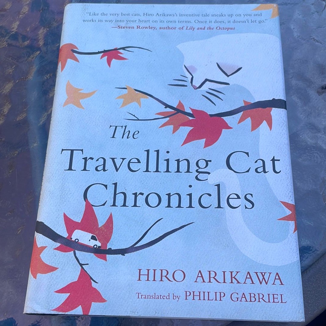 The Travelling Cat Chronicles by Hiro Arikawa, Hardcover