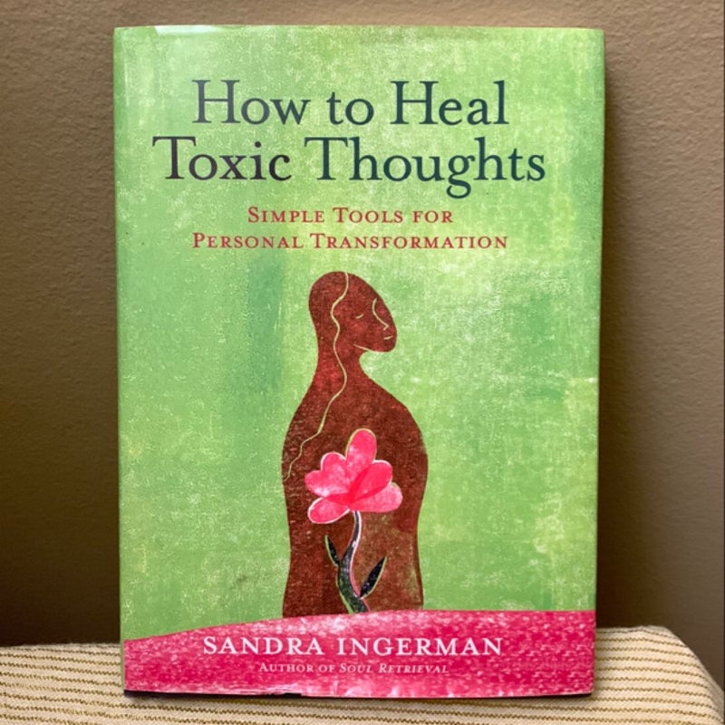 How to Heal Toxic Thoughts