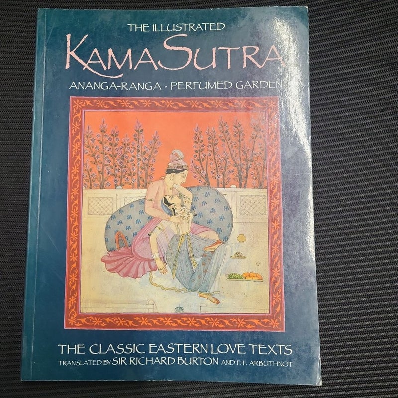 The Illustrated Kama Sutra * Ananga-Ranga * Perfumed Garden