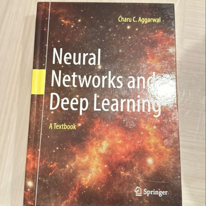 Neural Networks and Deep Learning by Charu C. Aggarwal