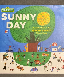 Sunny Day: a Celebration of the Sesame Street Theme Song