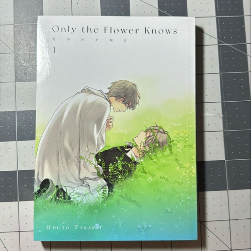 Only the Flower Knows Vol. 1