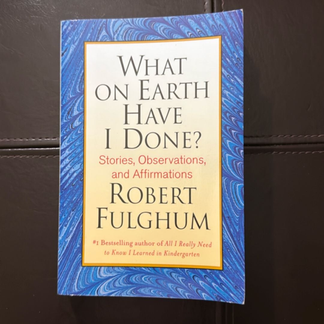 What on Earth Have I Done?