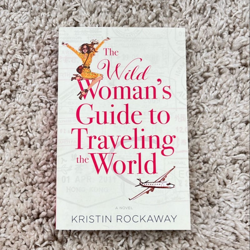 The Wild Woman's Guide to Traveling the World