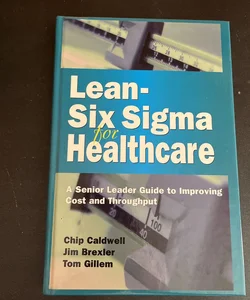 Lean-Six Sigma for Healthcare