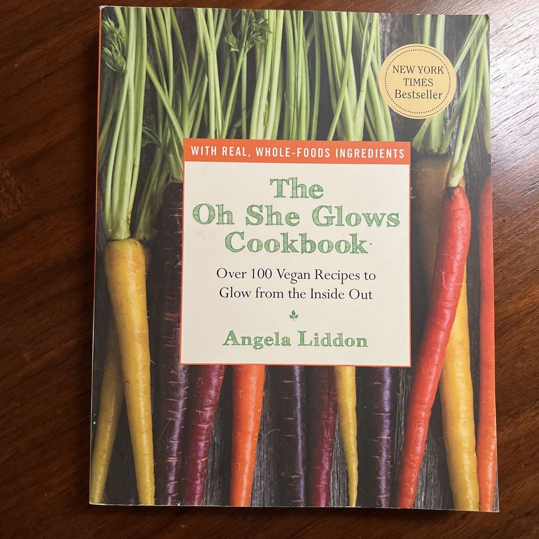 The Oh She Glows Cookbook