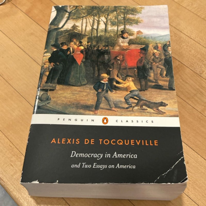 Democracy in America and Two Essays on America