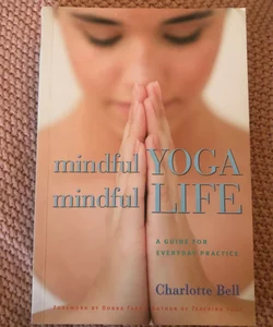Mindful Yoga, Mindful Life