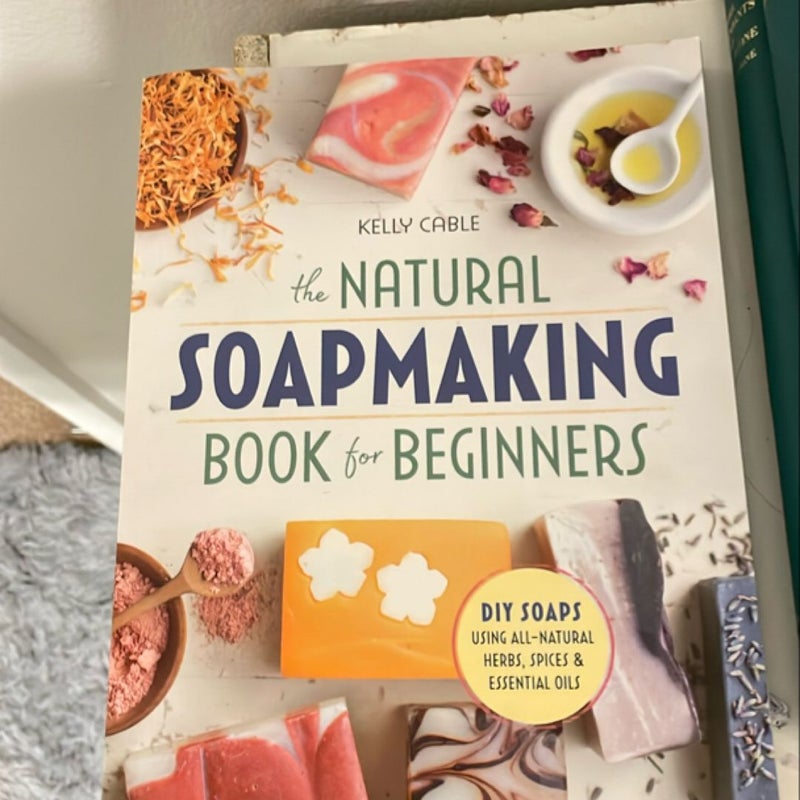 The Natural Soap Making Book for Beginners