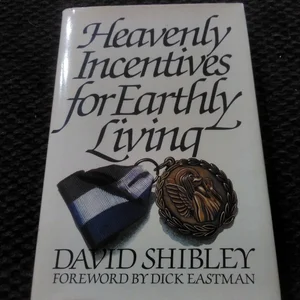 Heavenly Incentives for Earthly Living