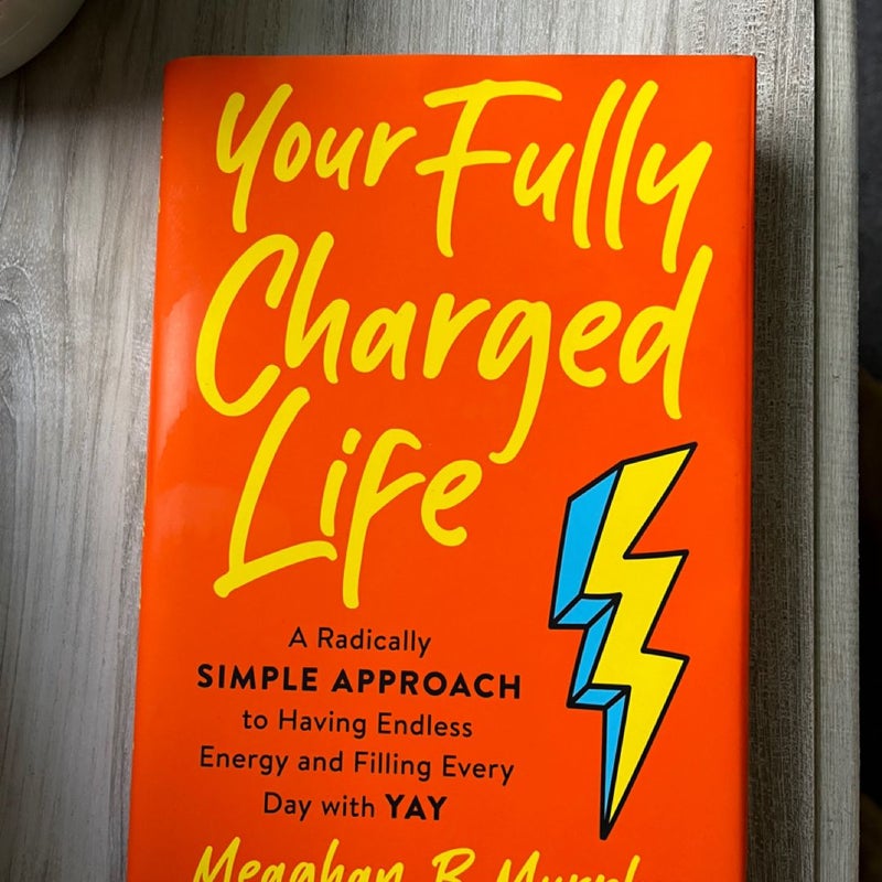 Your Fully Charged Life