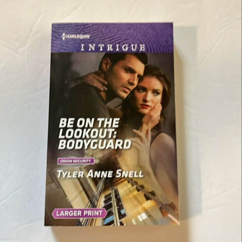 Be on the Lookout: Bodyguard