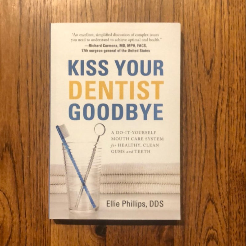 Kiss Your Dentist Goodbye 
