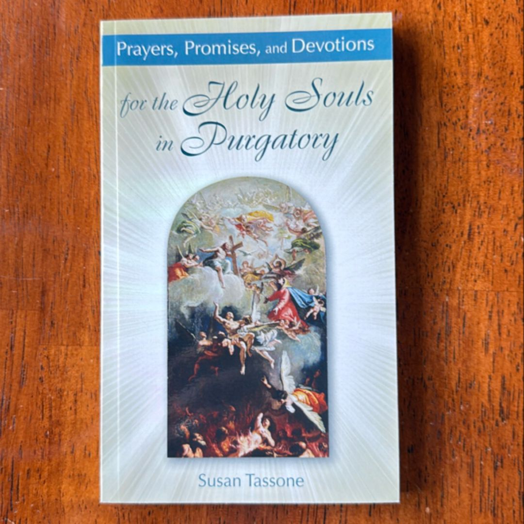 Prayers, Promises, and Devotions for the Holy Souls in Purgatory