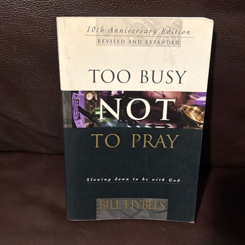 Too Busy Not to Pray