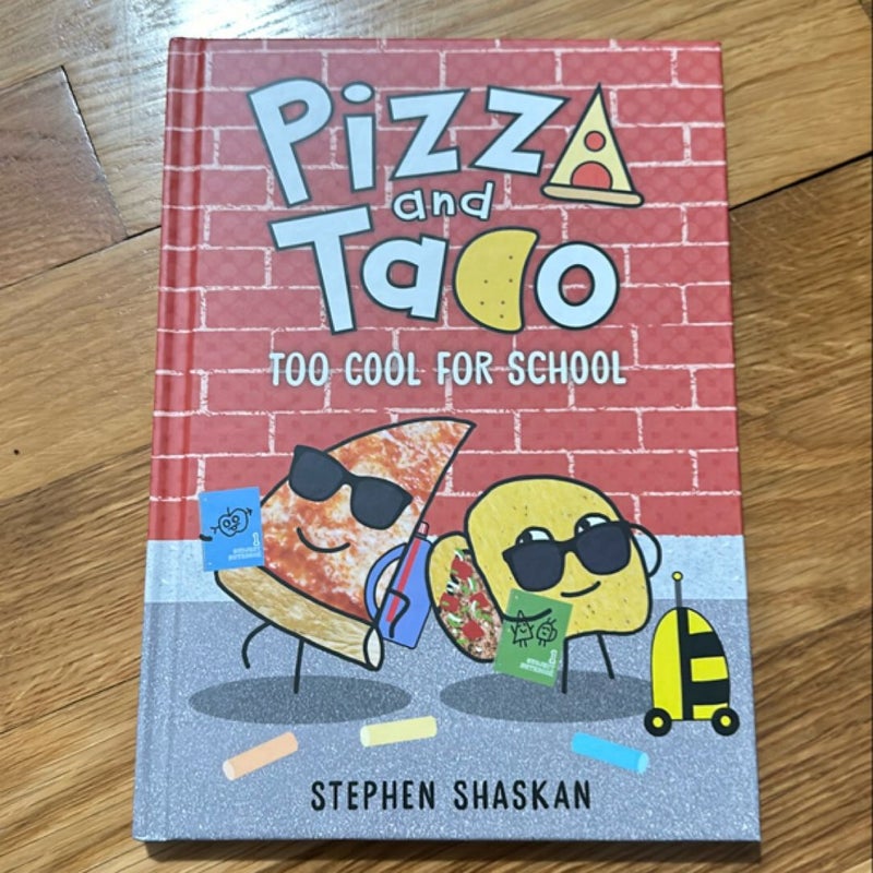 Pizza and Taco: Too Cool for School