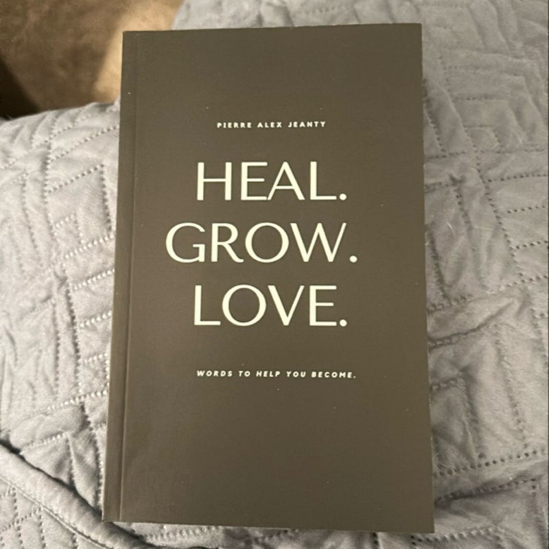 Heal. Grow. Love