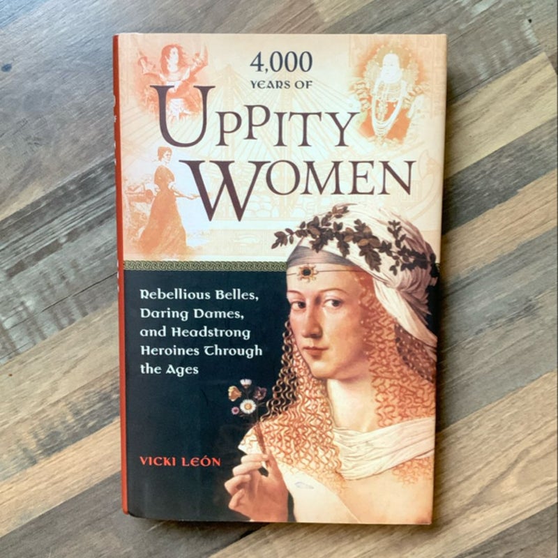 4,000 Years of Uppity Women