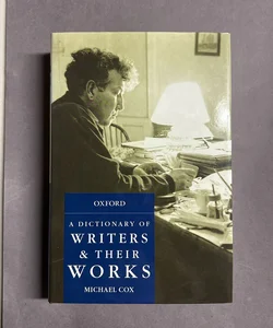 A Dictionary of Writers and Their Works