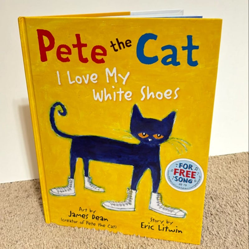 Pete the Cat: I Love My White Shoes