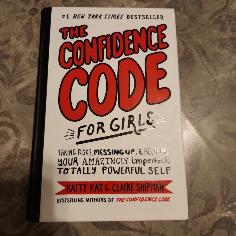 The Confidence Code for Girls