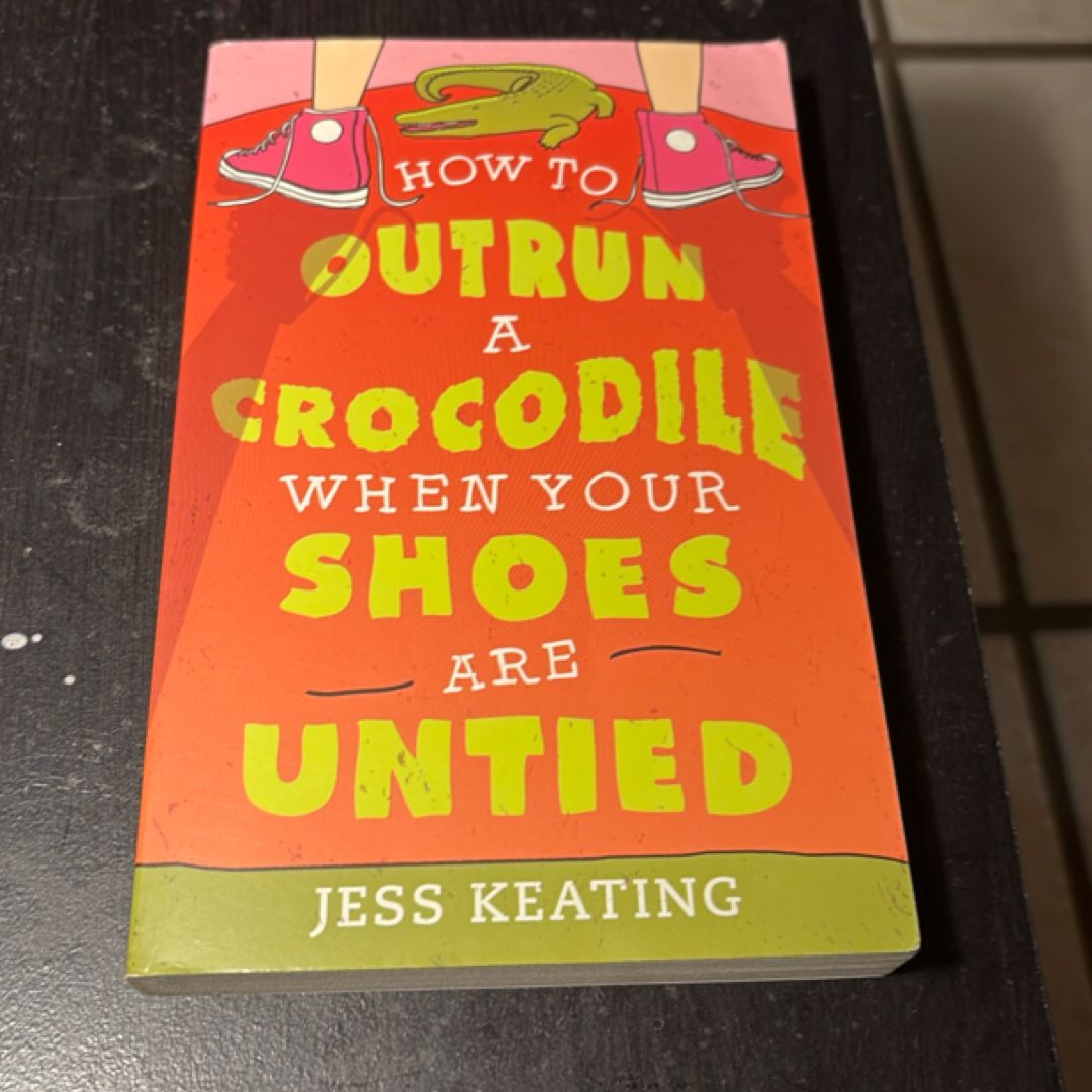 How to Outrun a Crocodile When Your Shoes Are Untied