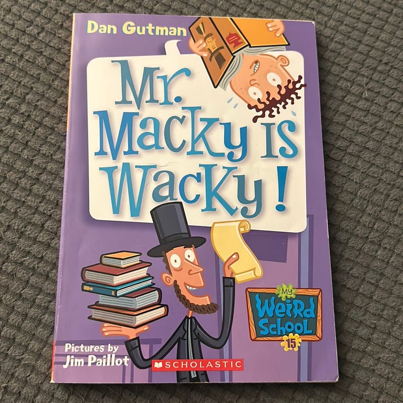 Mr. Macky is Wacky! 