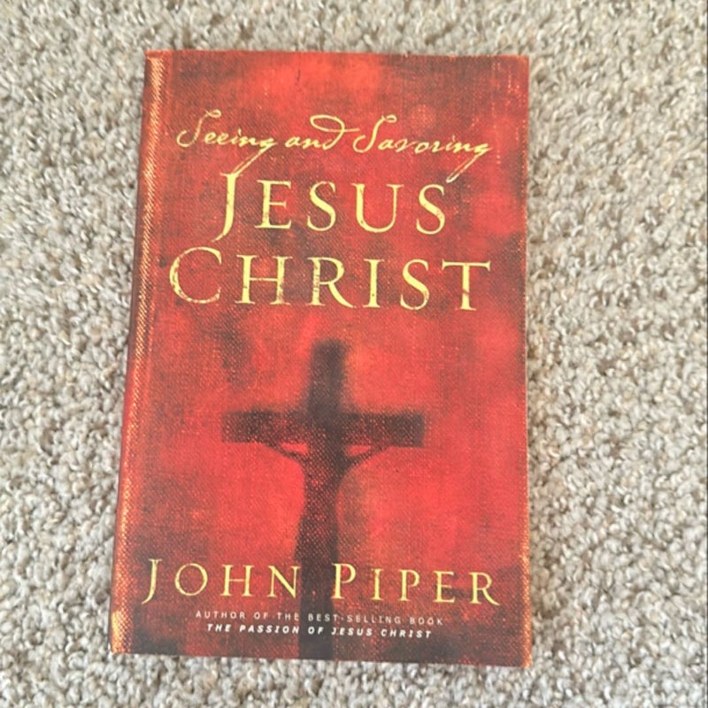 Seeing and Savoring Jesus Christ