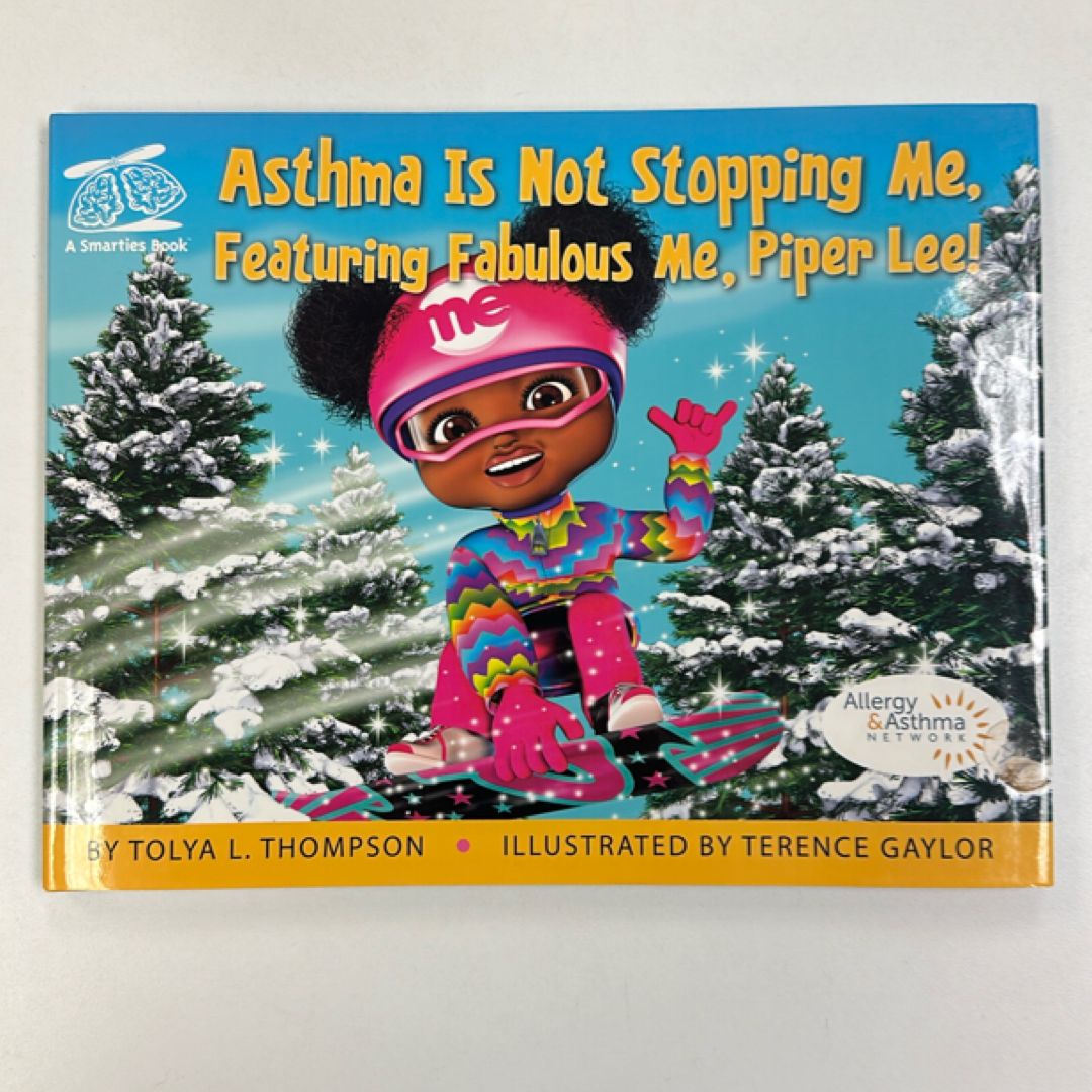 Asthma Is Not Stopping Me, Featuring Fabulous Me, Piper Lee!