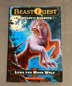 Beast Quest #22: Amulet of Avantia: Luna the Moon Wolf