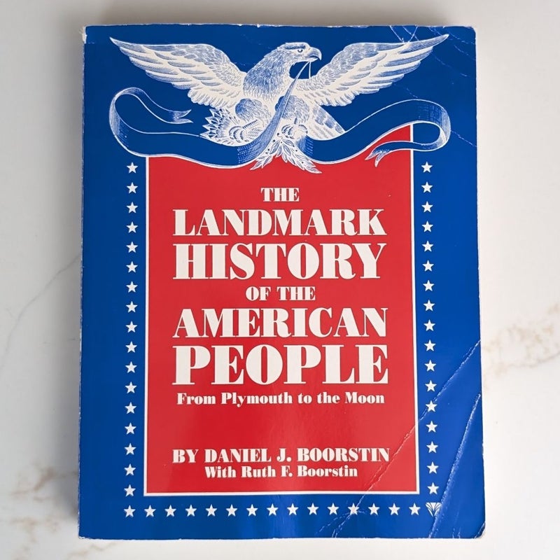 The Landmark History of the American People: From Plymouth to the Moon