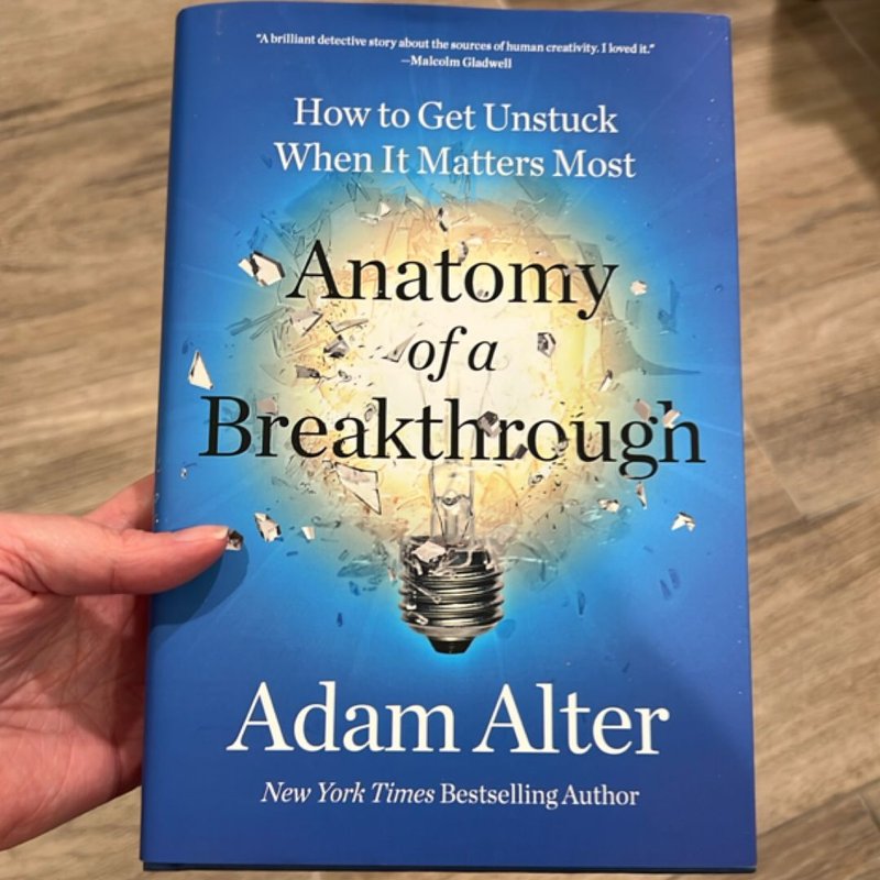 Anatomy of a Breakthrough by Adam Alter
