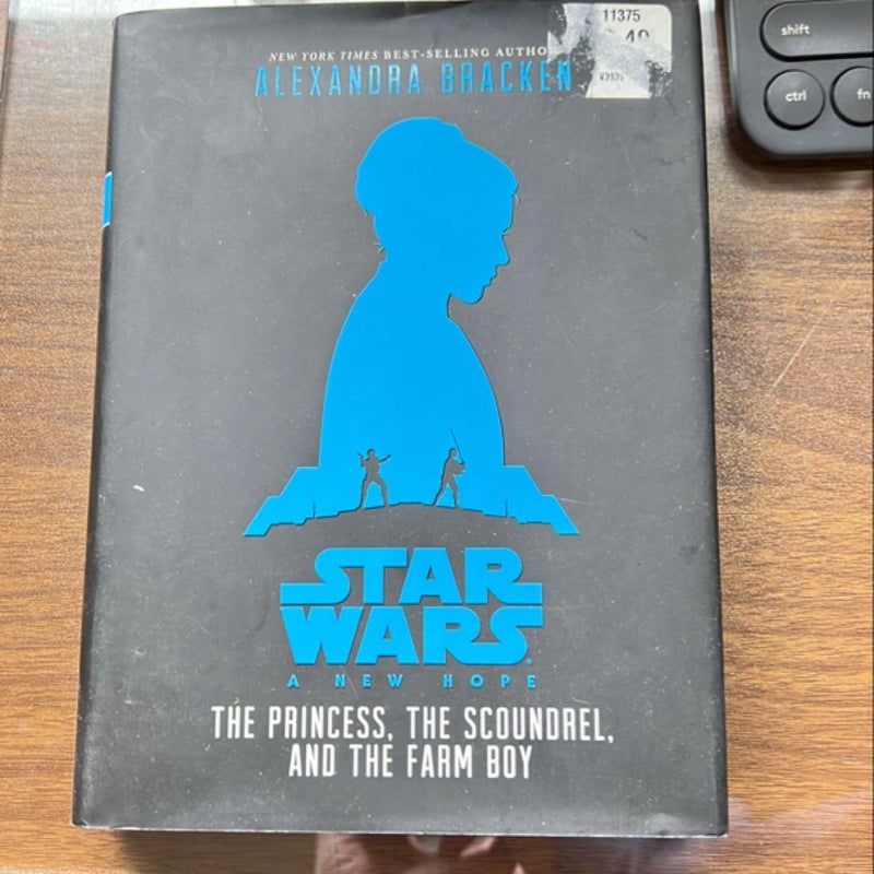 Star Wars: a New Hope the Princess, the Scoundrel, and the Farm Boy