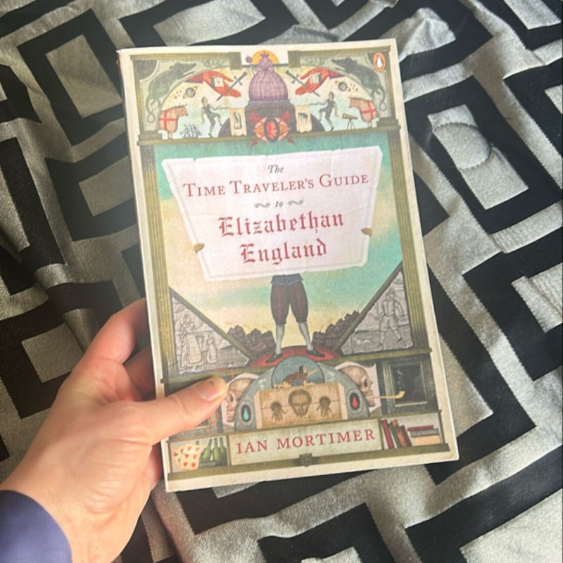 The Time Traveller's Guide to Elizabethan England