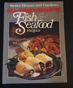 All Time Favorite - Fish & Seafood Recipes 