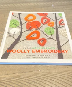 Kyuuto! Japanese Crafts!: Woolly Embroidery