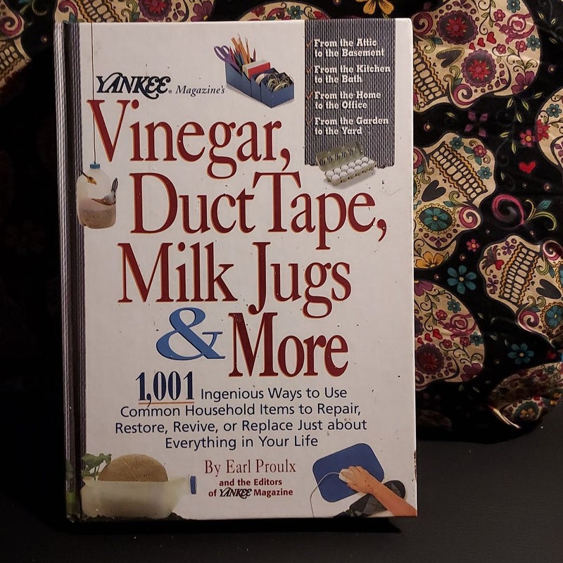 Yankee Magazine's Vinegar, Duct Tape, Milk Jugs and More by Earl Proulx