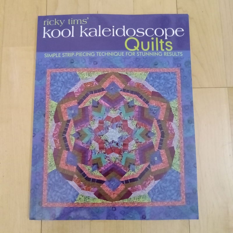 Ricky Tims' Kool Kaleidoscope Quilts