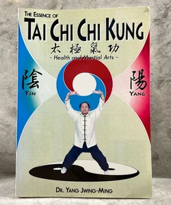 The Essence of T'ai Chi Chi Kung