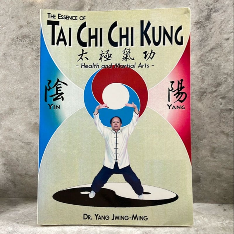 The Essence of T'ai Chi Chi Kung