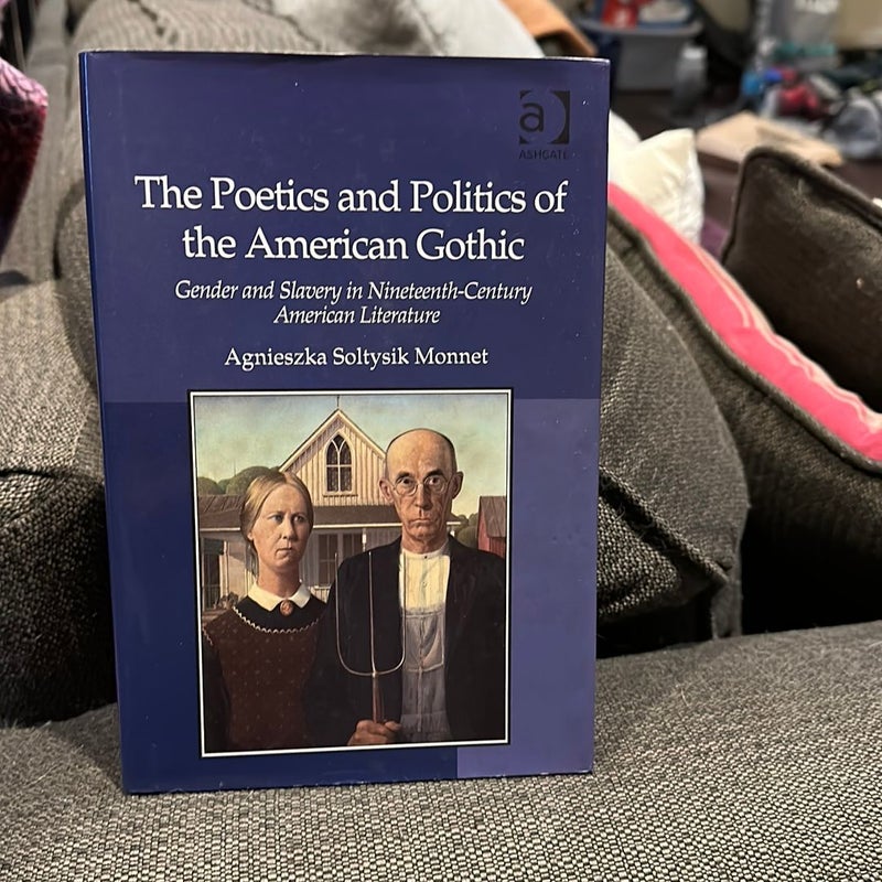 The Poetics and Politics of the American Gothic