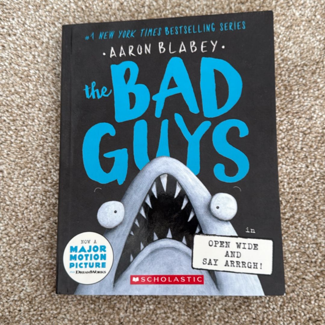 The Bad Guys in Open Wide and Say Arrrgh! (the Bad Guys #15)