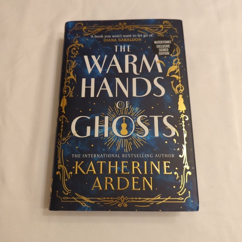 **WATERSTONES SIGNED EXCLUSIVE** The Warm Hands of Ghosts