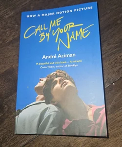 Call Me by Your Name (Film Tie-In)