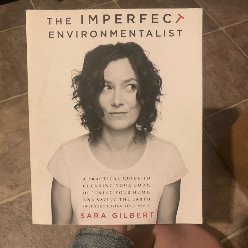 The Imperfect Environmentalist