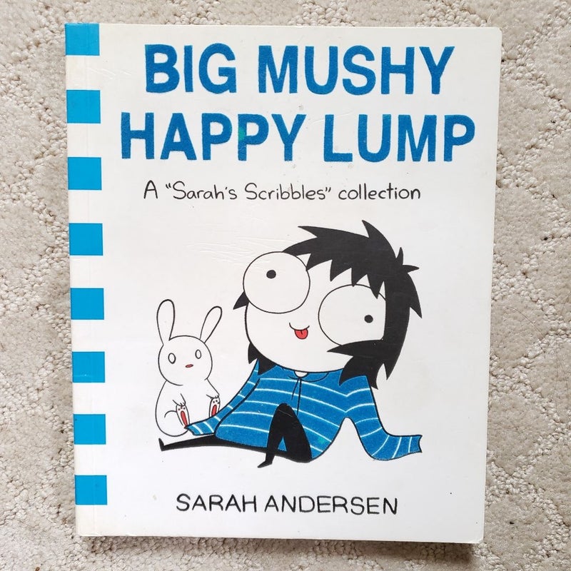 Big Mushy Happy Lump : A Sarah Scribbles Collection (book 2)