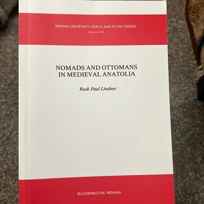 Nomads and Ottomans in Medieval Anatolia