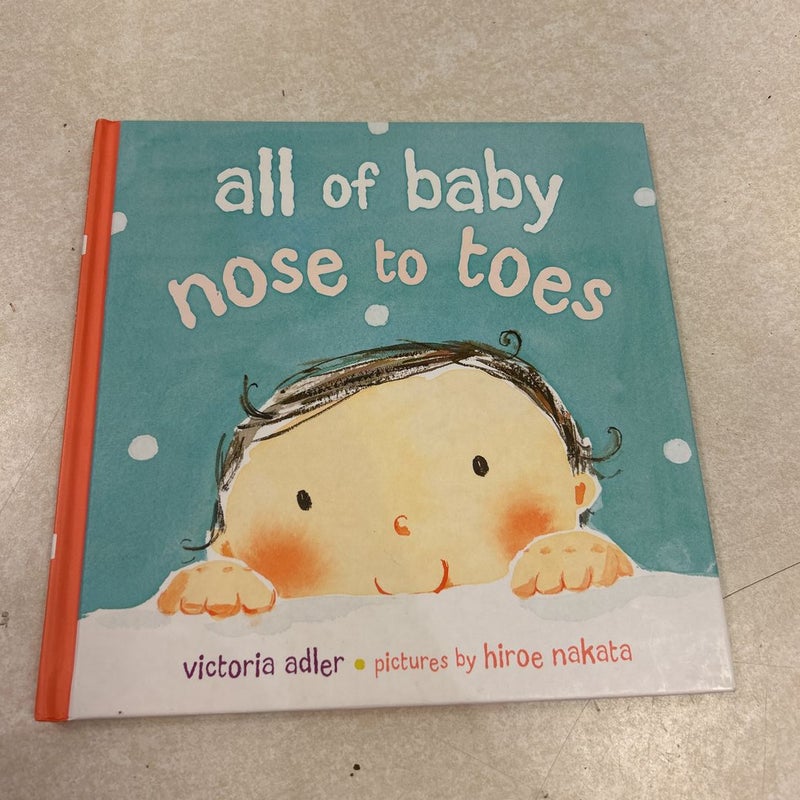 All of Baby Noes to Toes