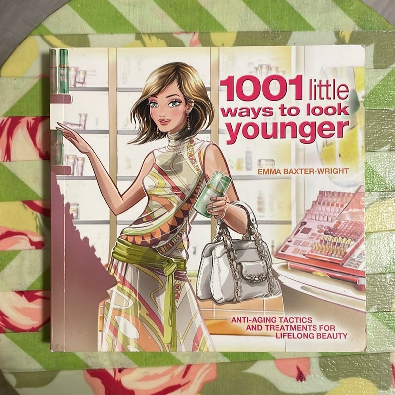 1001 Little Ways to Look Younger