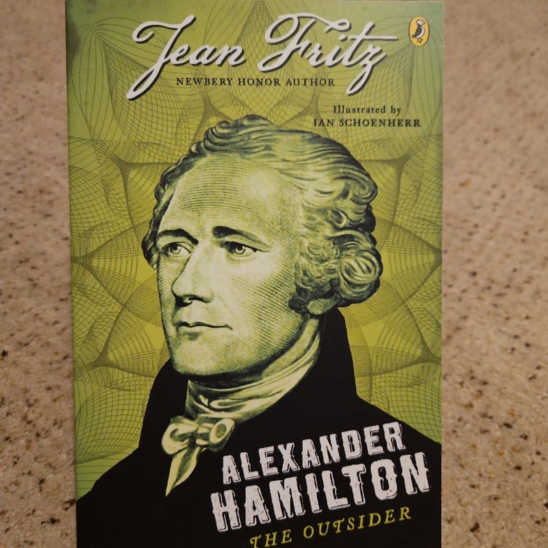 Alexander Hamilton: the Outsider